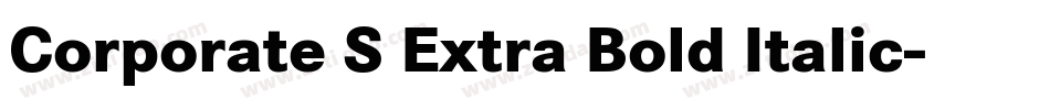 Corporate S Extra Bold Italic字体转换